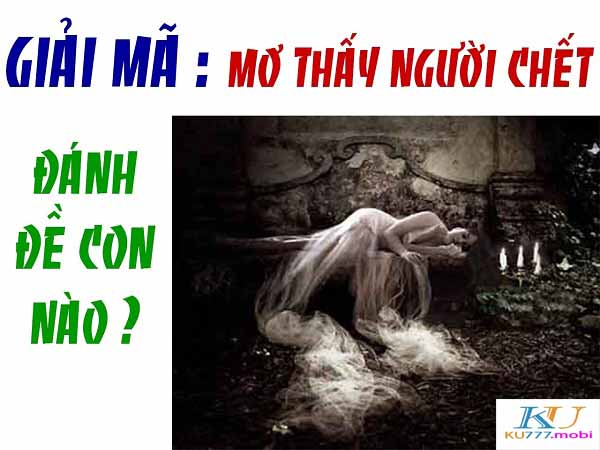 mo thay nguoi chet nen mua so nao